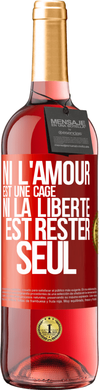 29,95 € Envoi gratuit | Vin rosé Édition ROSÉ Ni l'amour est une cage, ni la liberté est rester seul Étiquette Rouge. Étiquette personnalisable Vin jeune Récolte 2023 Tempranillo