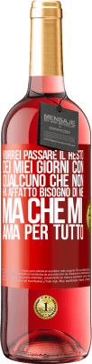 29,95 € Spedizione Gratuita | Vino rosato Edizione ROSÉ Vorrei passare il resto dei miei giorni con qualcuno che non ha affatto bisogno di me, ma che mi ama per tutto Etichetta Rossa. Etichetta personalizzabile Vino giovane Raccogliere 2023 Tempranillo