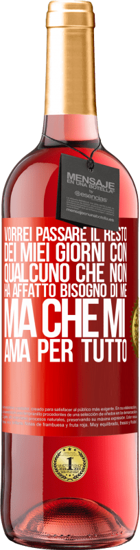 29,95 € Spedizione Gratuita | Vino rosato Edizione ROSÉ Vorrei passare il resto dei miei giorni con qualcuno che non ha affatto bisogno di me, ma che mi ama per tutto Etichetta Rossa. Etichetta personalizzabile Vino giovane Raccogliere 2024 Tempranillo