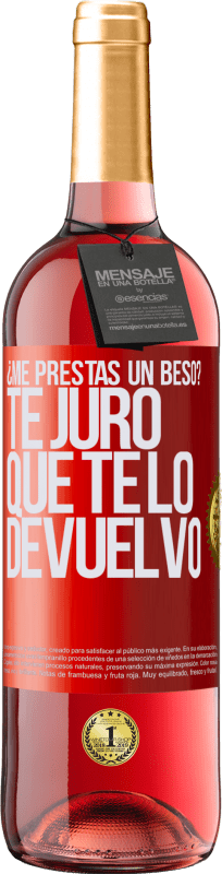 29,95 € Envío gratis | Vino Rosado Edición ROSÉ ¿Me prestas un beso? Te juro que te lo devuelvo Etiqueta Roja. Etiqueta personalizable Vino joven Cosecha 2024 Tempranillo