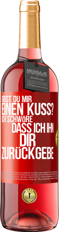 29,95 € Kostenloser Versand | Roséwein ROSÉ Ausgabe Gibst du mir einen Kuss? Ich schwöre, dass ich ihn dir zurückgebe Rote Markierung. Anpassbares Etikett Junger Wein Ernte 2024 Tempranillo