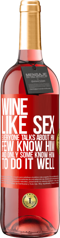 29,95 € 送料無料 | ロゼワイン ROSÉエディション ワインは、セックスのように、誰もが彼について話しますが、彼を知っている人はほとんどいません 赤いタグ. カスタマイズ可能なラベル 若いワイン 収穫 2023 Tempranillo