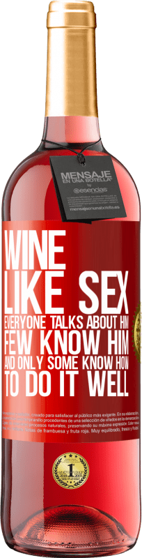 29,95 € Free Shipping | Rosé Wine ROSÉ Edition Wine, like sex, everyone talks about him, few know him, and only some know how to do it well Red Label. Customizable label Young wine Harvest 2024 Tempranillo