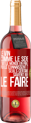 29,95 € Envoi gratuit | Vin rosé Édition ROSÉ Le vin comme le sexe, tout le monde en parle, peu le connaissent et seuls certains savent bien le faire Étiquette Rouge. Étiquette personnalisable Vin jeune Récolte 2024 Tempranillo