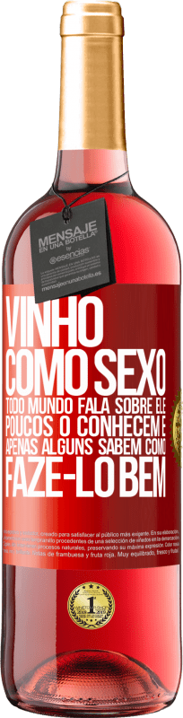 29,95 € Envio grátis | Vinho rosé Edição ROSÉ Vinho, como sexo, todo mundo fala sobre ele, poucos o conhecem e apenas alguns sabem como fazê-lo bem Etiqueta Vermelha. Etiqueta personalizável Vinho jovem Colheita 2024 Tempranillo