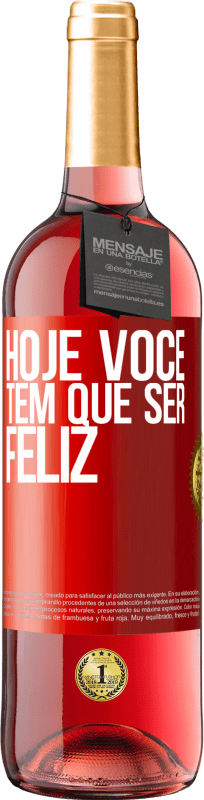 29,95 € Envio grátis | Vinho rosé Edição ROSÉ Hoje você tem que ser feliz Etiqueta Vermelha. Etiqueta personalizável Vinho jovem Colheita 2024 Tempranillo