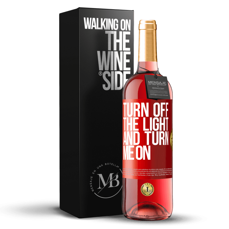 29,95 € Free Shipping | Rosé Wine ROSÉ Edition Turn off the light and turn me on Red Label. Customizable label Young wine Harvest 2022 Tempranillo