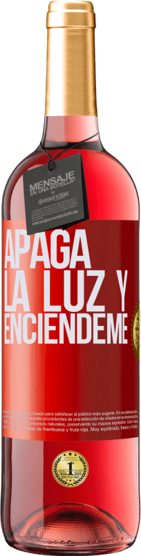 29,95 € Envío gratis | Vino Rosado Edición ROSÉ Apaga la luz y enciéndeme Etiqueta Roja. Etiqueta personalizable Vino joven Cosecha 2024 Tempranillo