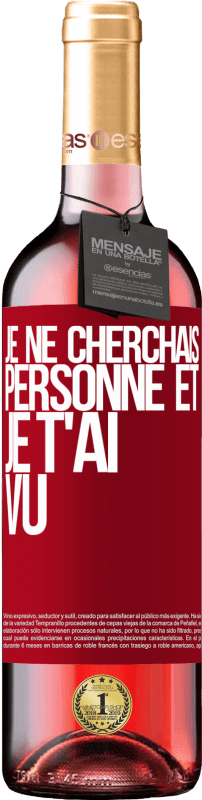 29,95 € Envoi gratuit | Vin rosé Édition ROSÉ Je ne cherchais personne et je t'ai vu Étiquette Rouge. Étiquette personnalisable Vin jeune Récolte 2024 Tempranillo