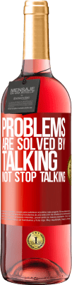 29,95 € Free Shipping | Rosé Wine ROSÉ Edition Problems are solved by talking, not stop talking Red Label. Customizable label Young wine Harvest 2025 Tempranillo
