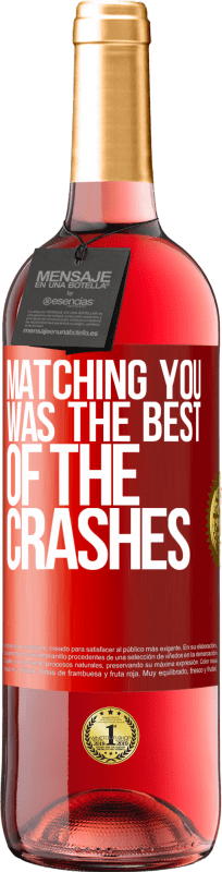 29,95 € Free Shipping | Rosé Wine ROSÉ Edition Matching you was the best of the crashes Red Label. Customizable label Young wine Harvest 2024 Tempranillo