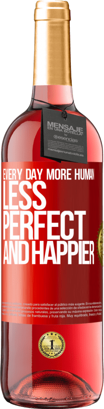 29,95 € Free Shipping | Rosé Wine ROSÉ Edition Every day more human, less perfect and happier Red Label. Customizable label Young wine Harvest 2023 Tempranillo