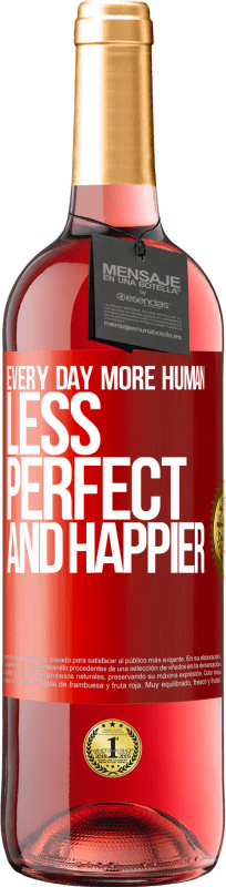 29,95 € Free Shipping | Rosé Wine ROSÉ Edition Every day more human, less perfect and happier Red Label. Customizable label Young wine Harvest 2024 Tempranillo