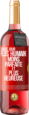 29,95 € Envoi gratuit | Vin rosé Édition ROSÉ Chaque jour plus humaine, moins parfaite et plus heureuse Étiquette Rouge. Étiquette personnalisable Vin jeune Récolte 2024 Tempranillo