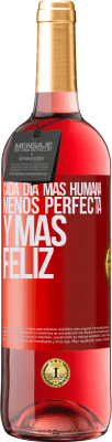 29,95 € Envío gratis | Vino Rosado Edición ROSÉ Cada día más humana, menos perfecta y más feliz Etiqueta Roja. Etiqueta personalizable Vino joven Cosecha 2024 Tempranillo