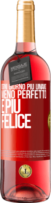 29,95 € Spedizione Gratuita | Vino rosato Edizione ROSÉ Ogni giorno più umano, meno perfetto e più felice Etichetta Rossa. Etichetta personalizzabile Vino giovane Raccogliere 2023 Tempranillo