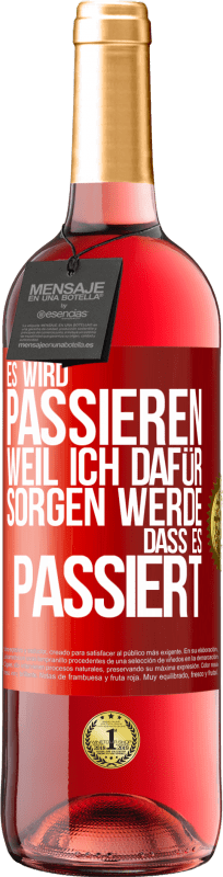 29,95 € Kostenloser Versand | Roséwein ROSÉ Ausgabe Es wird passieren, weil ich dafür sorgen werde, dass es passiert Rote Markierung. Anpassbares Etikett Junger Wein Ernte 2024 Tempranillo