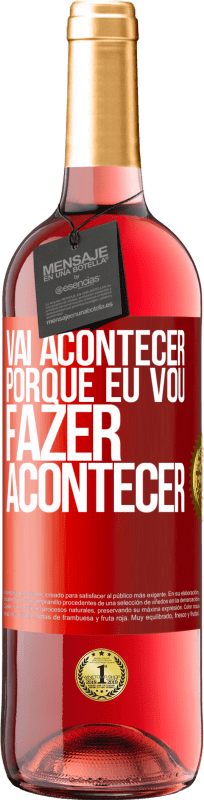 29,95 € Envio grátis | Vinho rosé Edição ROSÉ Vai acontecer porque eu vou fazer acontecer Etiqueta Vermelha. Etiqueta personalizável Vinho jovem Colheita 2024 Tempranillo