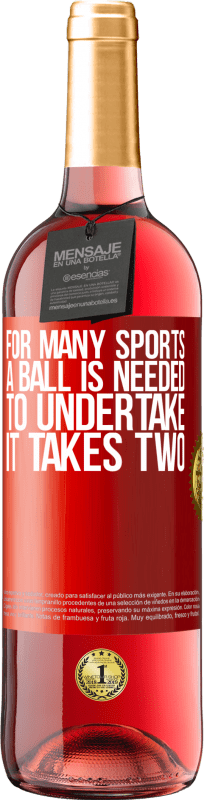 29,95 € Free Shipping | Rosé Wine ROSÉ Edition For many sports a ball is needed. To undertake, it takes two Red Label. Customizable label Young wine Harvest 2024 Tempranillo