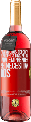 29,95 € Envío gratis | Vino Rosado Edición ROSÉ Para muchos deportes se necesita una pelota. Para emprender, se necesitan dos Etiqueta Roja. Etiqueta personalizable Vino joven Cosecha 2023 Tempranillo