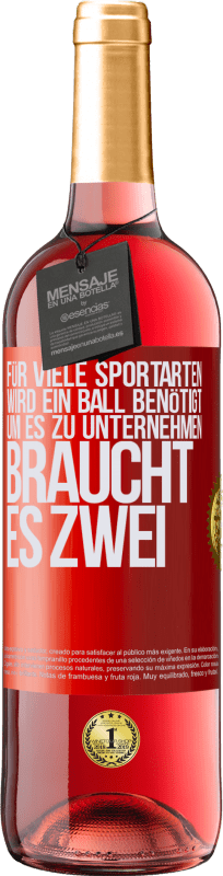 29,95 € Kostenloser Versand | Roséwein ROSÉ Ausgabe Für viele Sportarten wird ein Ball benötigt. Um es zu unternehmen, braucht es zwei Rote Markierung. Anpassbares Etikett Junger Wein Ernte 2024 Tempranillo