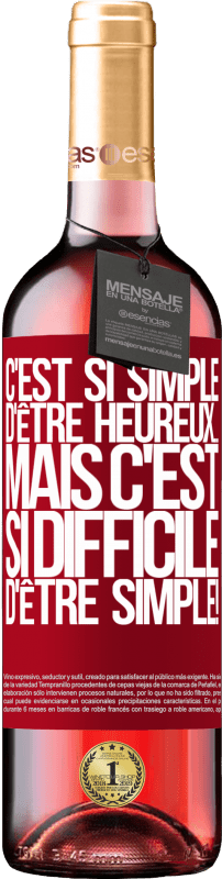 29,95 € Envoi gratuit | Vin rosé Édition ROSÉ C'est si simple d'être heureux ... Mais c'est si difficile d'être simple! Étiquette Rouge. Étiquette personnalisable Vin jeune Récolte 2024 Tempranillo