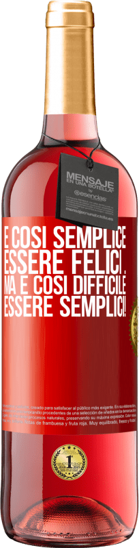 29,95 € Spedizione Gratuita | Vino rosato Edizione ROSÉ È così semplice essere felici ... Ma è così difficile essere semplici! Etichetta Rossa. Etichetta personalizzabile Vino giovane Raccogliere 2024 Tempranillo