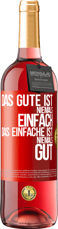 29,95 € Kostenloser Versand | Roséwein ROSÉ Ausgabe Das Gute ist niemals einfach. Das Einfache ist niemals gut Rote Markierung. Anpassbares Etikett Junger Wein Ernte 2024 Tempranillo