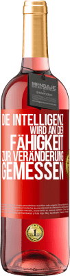 29,95 € Kostenloser Versand | Roséwein ROSÉ Ausgabe Die Intelligenz wird an der Fähigkeit zur Veränderung gemessen Rote Markierung. Anpassbares Etikett Junger Wein Ernte 2025 Tempranillo