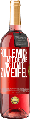 29,95 € Kostenloser Versand | Roséwein ROSÉ Ausgabe Fülle mich mit Details, nicht mit Zweifel Rote Markierung. Anpassbares Etikett Junger Wein Ernte 2025 Tempranillo