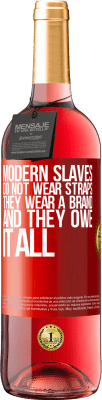 29,95 € Free Shipping | Rosé Wine ROSÉ Edition Modern slaves do not wear straps. They wear a brand and they owe it all Red Label. Customizable label Young wine Harvest 2023 Tempranillo