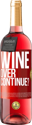 29,95 € 送料無料 | ロゼワイン ROSÉエディション Wine over. Continue? 赤いタグ. カスタマイズ可能なラベル 若いワイン 収穫 2024 Tempranillo