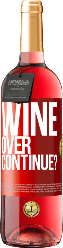 29,95 € 免费送货 | 桃红葡萄酒 ROSÉ版 Wine over. Continue? 红色标签. 可自定义的标签 青年酒 收成 2023 Tempranillo