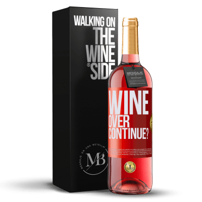 «Wine over. Continue?» ROSÉ Ausgabe