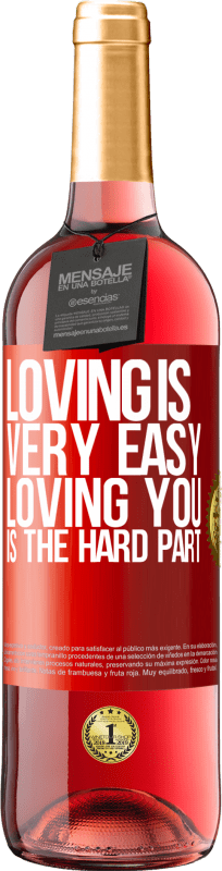 29,95 € Free Shipping | Rosé Wine ROSÉ Edition Loving is very easy, loving you is the hard part Red Label. Customizable label Young wine Harvest 2024 Tempranillo