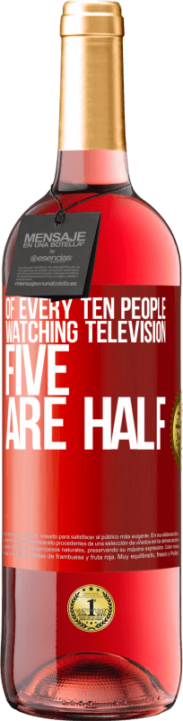 29,95 € Free Shipping | Rosé Wine ROSÉ Edition Of every ten people watching television, five are half Red Label. Customizable label Young wine Harvest 2024 Tempranillo