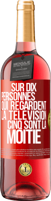 29,95 € Envoi gratuit | Vin rosé Édition ROSÉ Sur dix personnes qui regardent la télévision cinq sont la moitié Étiquette Rouge. Étiquette personnalisable Vin jeune Récolte 2023 Tempranillo