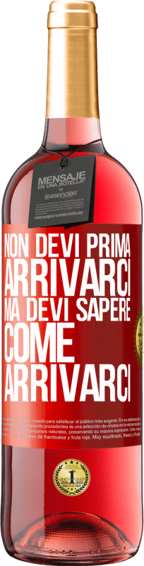 29,95 € Spedizione Gratuita | Vino rosato Edizione ROSÉ Non devi prima arrivarci, ma devi sapere come arrivarci Etichetta Rossa. Etichetta personalizzabile Vino giovane Raccogliere 2024 Tempranillo