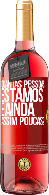 29,95 € Envio grátis | Vinho rosé Edição ROSÉ Quantas pessoas estamos e ainda assim poucas? Etiqueta Vermelha. Etiqueta personalizável Vinho jovem Colheita 2024 Tempranillo