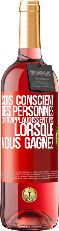 29,95 € Envoi gratuit | Vin rosé Édition ROSÉ Sois conscient des personnes qui n'applaudissent pas lorsque vous gagnez Étiquette Rouge. Étiquette personnalisable Vin jeune Récolte 2024 Tempranillo