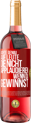 29,95 € Kostenloser Versand | Roséwein ROSÉ Ausgabe Achte genau auf Leute, die nicht applaudieren, wenn du gewinnst Rote Markierung. Anpassbares Etikett Junger Wein Ernte 2024 Tempranillo