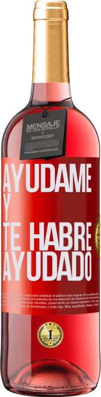 29,95 € Envío gratis | Vino Rosado Edición ROSÉ Ayúdame y te habré ayudado Etiqueta Roja. Etiqueta personalizable Vino joven Cosecha 2023 Tempranillo