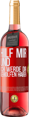 29,95 € Kostenloser Versand | Roséwein ROSÉ Ausgabe Hilf mir und ich werde dir geholfen haben Rote Markierung. Anpassbares Etikett Junger Wein Ernte 2025 Tempranillo