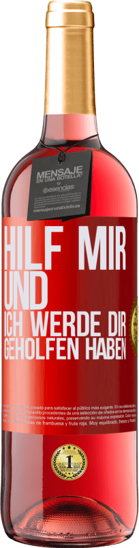 29,95 € Kostenloser Versand | Roséwein ROSÉ Ausgabe Hilf mir und ich werde dir geholfen haben Rote Markierung. Anpassbares Etikett Junger Wein Ernte 2024 Tempranillo