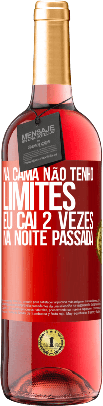 29,95 € Envio grátis | Vinho rosé Edição ROSÉ Na cama não tenho limites. Eu caí 2 vezes na noite passada Etiqueta Vermelha. Etiqueta personalizável Vinho jovem Colheita 2024 Tempranillo