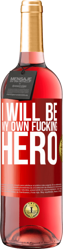29,95 € 送料無料 | ロゼワイン ROSÉエディション I will be my own fucking hero 赤いタグ. カスタマイズ可能なラベル 若いワイン 収穫 2023 Tempranillo