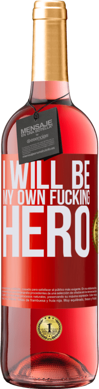 29,95 € Envío gratis | Vino Rosado Edición ROSÉ I will be my own fucking hero Etiqueta Roja. Etiqueta personalizable Vino joven Cosecha 2024 Tempranillo