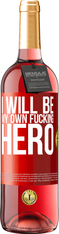 29,95 € Spedizione Gratuita | Vino rosato Edizione ROSÉ I will be my own fucking hero Etichetta Rossa. Etichetta personalizzabile Vino giovane Raccogliere 2024 Tempranillo