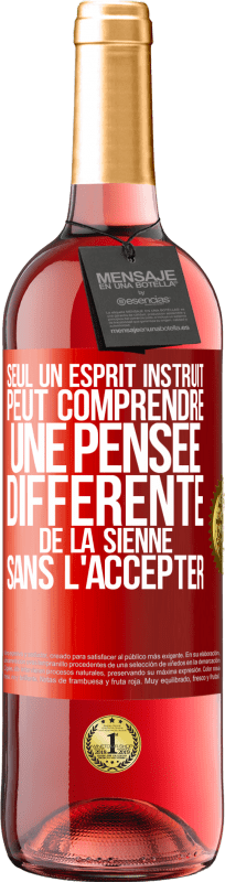 29,95 € Envoi gratuit | Vin rosé Édition ROSÉ Seul un esprit instruit peut comprendre une pensée différente de la sienne sans l'accepter Étiquette Rouge. Étiquette personnalisable Vin jeune Récolte 2024 Tempranillo