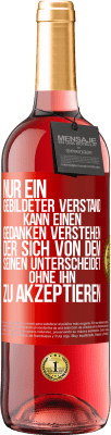 29,95 € Kostenloser Versand | Roséwein ROSÉ Ausgabe Nur ein gebildeter Verstand kann einen Gedanken verstehen, der sich von dem Seinen unterscheidet, ohne ihn zu akzeptieren Rote Markierung. Anpassbares Etikett Junger Wein Ernte 2023 Tempranillo